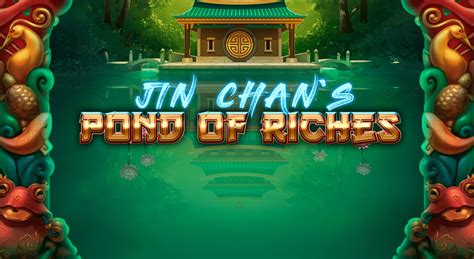 Jin Chan S Pond Of Riches 888 Casino